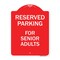 Signmission Reserved Parking-for Senior Adults, Red & White Aluminum Sign, 18" x 24", RW-1824-23148 A-DES-RW-1824-23148 - alternate 1